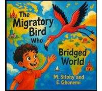 The Migratory bird who Bridged The World: Adventure Books For Boys And Girls Age 8-12