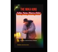 THE MIKA KING CALLES, FAMA, DINERO Y DOLOR Poemas e Ilustraciones Urbanas: Poemas e Ilustraciones Urbanas