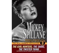 The Mike Hammer Collection, Volume III: The Girl Hunters, The Snake, The Twisted Thing: 3