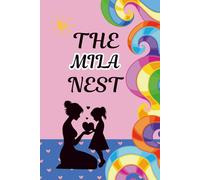 The Mila Nest: A Mother and Daughter Activity Journal to Spark Heartfelt Conversations, Create Lasting Memories, and Strengthen Your Bond