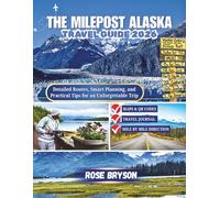 THE MILEPOST ALASKA TRAVEL GUIDE 2026: Your guide to planning every mile of your Alaska trip (Explore the World’s Most Extraordinary Destinations in 2026 and beyond:)
