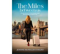 The Miles Between Us: A Love Letter To The People and Places That Shaped Me
