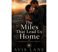 The Miles That Lead Us Home: Northbound Hearts - Book Five: 5