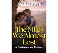 The Miles We Almost Lost: A Contemporary Romance (Northbound Hearts)