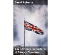 The Military Adventures Of Johnny Newcome (ebook)