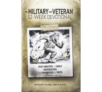The Military and Veteran 52-Week Devotional: Five Minutes of Daily Inspiration for Warriors of Faith