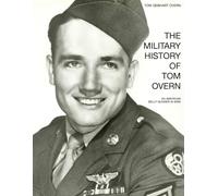 The Military History of Tom Overn: An American Belly Gunner in WWII