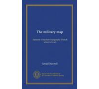 The military map: elements of modern topography (French school of war)