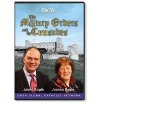 THE MILITARY ORDER AND THE CRUSADES W/ JAIME & JOHANNA BOGLE *AN EWTN 4-DISC DVD