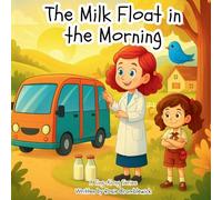 The Milk Float in the Morning: A Sing-Along Series