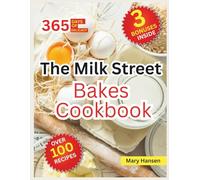 The Milk Street Bakes Cookbook 2026: A Modern Baker’s Guide to Breads, Cakes, Cookies, Pies, Bars, and Global Treats