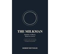 The Milkman: Empathy on Wheels, Head on a Swivel