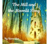 The Mill and the Moonlit Song