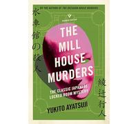 The Mill House Murders: The Classic Japanese Locked Room Mystery (Pushkin Vertigo)