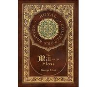 The Mill on the Floss (Royal Collector's Edition) (Case Laminate Hardcover with Jacket)