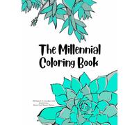 The Millennial Coloring Book - By Canadian Artist Susan Penney: This book is for Millennials, people who know a Millennial & people who just enjoy coloring & Millennial words and phrases!