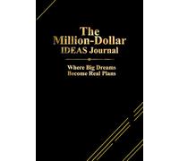 The Million-Dollar IDEAS Journal: Where Big Dreams Become Real Plans