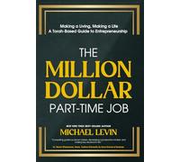 The Million Dollar Part-Time Job: Making a Living, Making a Life