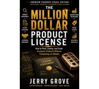 The Million Dollar Product License: How to Find, License, and Scale Exclusive Products Without Competing on Alibaba: 1 (The Million Dollar Series)