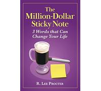 The Million-Dollar Sticky Note: 3 Words that Can Change Your Life