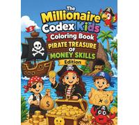 The Millionaire Codex Kids Coloring Book: PIRATE TREASURE OF MONEY SKILLS Edition