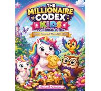 The Millionaire Codex Kids Coloring Book : Unicorn Treasure of Money Skills Edition: A Magical Coloring Adventure That Teaches Smart Money Skills!