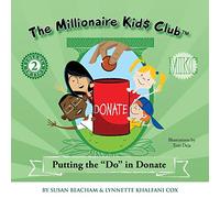 The Millionaire Kids Club: Putting the Do in Donate: 2