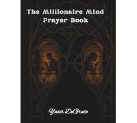 The Millionaire Mind Prayer Book: Speak Wealth, See Success
