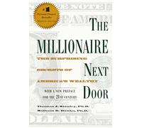 The Millionaire Next Door: The Surprising Secrets of America’s Wealthy