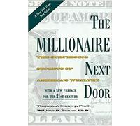 The Millionaire Next Door The Surprising Secrets of America's Wealthy Paperback 1 Nov 2010