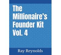The Millionaire’s Founder Kit Vol. 4