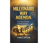 The Millionaire Way Agenda: From Broke Thinking to Wealth Execution