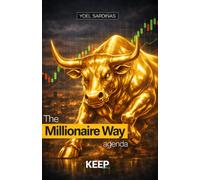The Millionaire Way Agenda: Principios comprobados para construir riqueza, libertad financiera y un legado perdurable