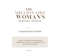 The Millionaire Woman’s Nervous System: A Sacred Journey to Wealth