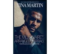 The Millionaire's Arranged Marriage: 1 (The Alexanders)