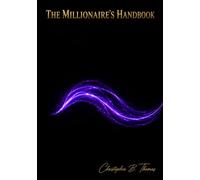The Millionaire's Handbook: Make Every Day Happy
