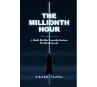 The Millionth Hour: A Blade Thriller from the Sunken World of Aureth