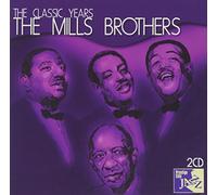The Mills Brothers - The Classic Years
