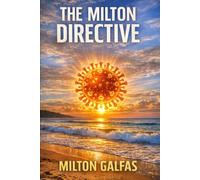 The Milton Directive: A Deadly Pathogen. A Buried Truth. A Family Running Out of Time.