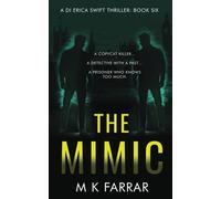 The Mimic: 6 (A DI Erica Swift Thriller)