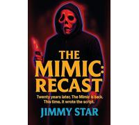 The Mimic Recast: Twenty Years Later, The Mimic Is Back. This Time, It Wrote The Script.
