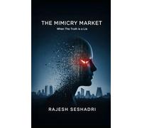 The Mimicry Market: Where the Truth is a Lie