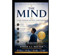 THE MIND: A Meditation-Based Guide to Clear Thinking, Emotional Stability, and Wise Decision-Making