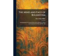 The Mind and Face of Bolshevism: An Examination of Cultural Life in Soviet Russia. Tr. From the German by F.S. Flint and D.F. Tait