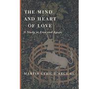 The Mind and Heart of Love: A Study in Eros and Agape