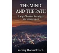 The Mind and the Path: A Map of Personal Sovereignty and Consciousness