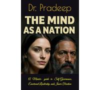 THE MIND AS A NATION: A Master- guide to Self-Governance, Emotional Leadership, and Inner Freedom