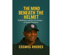 THE MIND BENEATH THE HELMET: Todd Bowles and the Psychology of Quiet Greatness