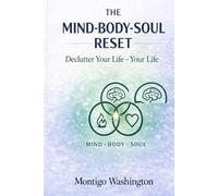 THE MIND-BODY-SOUL RESET: Declutter Your Life in 30 Days