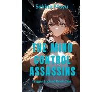 The Mind Control Assassins: The ultimate cyberpunk betrayal: Twin secret agents become lethal enemies in a dangerous PSIA conspiracy. (Trigger Locked)